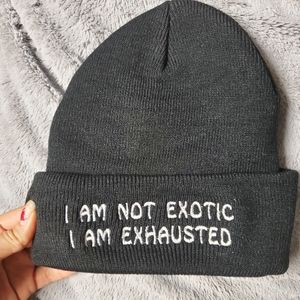 I Am Not Exotic, I Am Exhausted Beanie